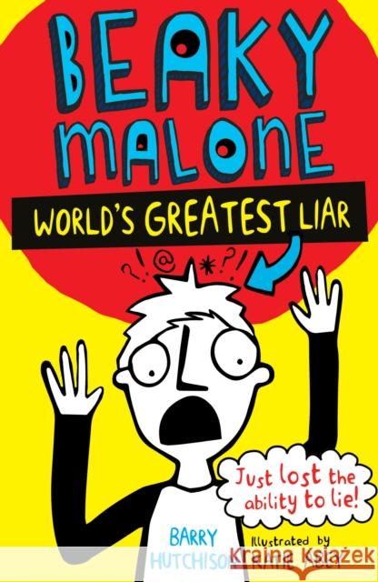 Beaky Malone: World's Greatest Liar Hutchison, Barry 9781847156730