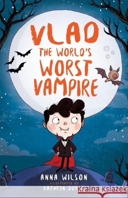 Vlad the World’s Worst Vampire Anna Wilson 9781847157423