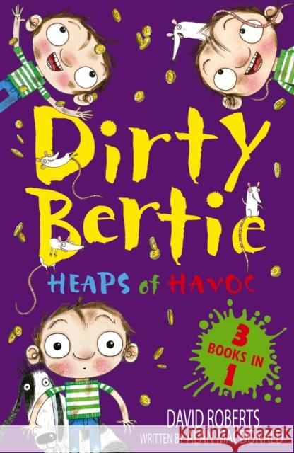 Heaps of Havoc!: Smash! Rats! Jackpot! Alan MacDonald 9781847157973 Dirty Bertie