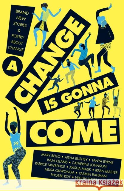 A Change Is Gonna Come Various Authors 9781847158390 Little Tiger Press Group