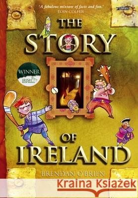 The Story of Ireland Brendan O'Brien 9781847171849 O'BRIEN PRESS