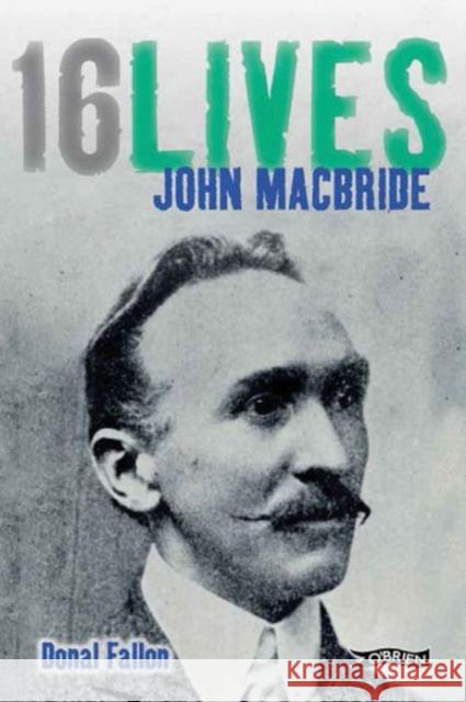 John MacBride: 16Lives Donal Fallon 9781847172709