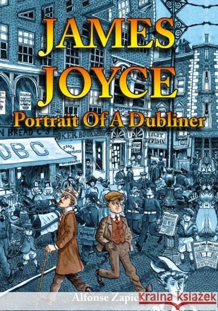 James Joyce: Portrait of a Dubliner Alfonso Zapico 9781847173638