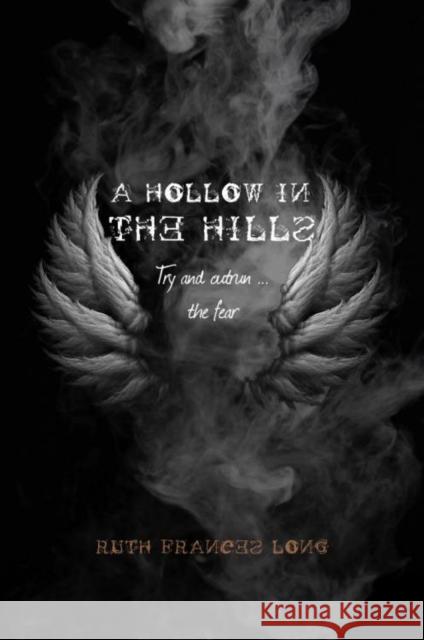 A Hollow in the Hills: Try to outrun the fear Ruth Frances Long 9781847176363 O'Brien Press Ltd