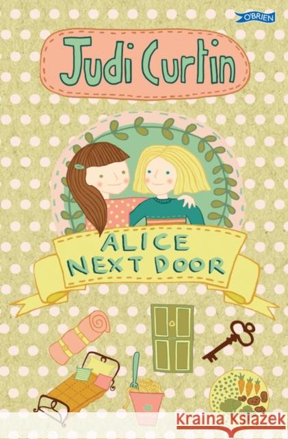 Alice Next Door Judi Curtin 9781847176691 O'Brien Press Ltd