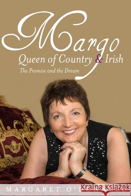 Margo: Queen of Country & Irish: The Promise and the Dream Margo O'Donnell 9781847176745 O'Brien Press Ltd