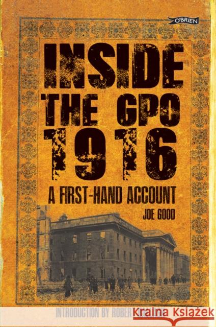 Inside the GPO 1916: A First-hand Account Joe Good 9781847177186