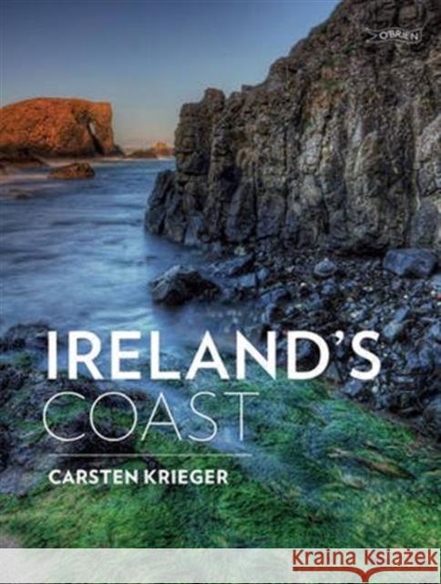 Ireland's Coast Carsten Krieger 9781847178220 O'Brien Press Ltd