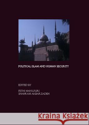 Political Islam and Human Security Akbarzadeh, Shahram 9781847180384