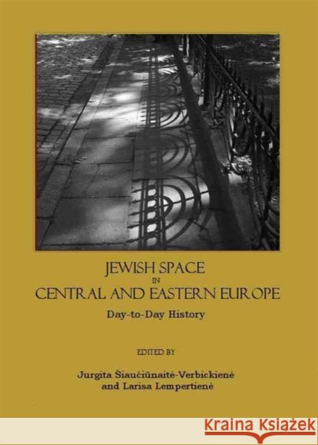 Jewish Space in Central and Eastern Europe: Day-To-Day History Lempertienä-- Larisa 9781847183552