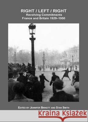 Right / Left / Right  Revolving Commitments: France and Britain 1929-1950 Stan Smith 9781847185112