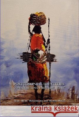 Postcolonial Identities: Constructing the 