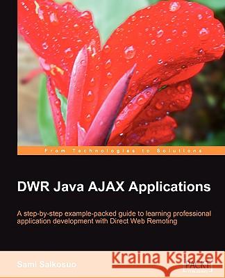 DWR Java AJAX Applications Sami Salkosuo 9781847192936 Packt Publishing