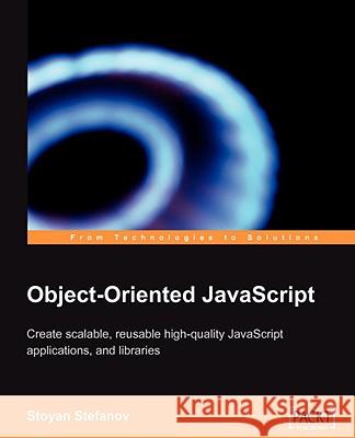 Object-Oriented JavaScript Stoyan Stefanov 9781847194145