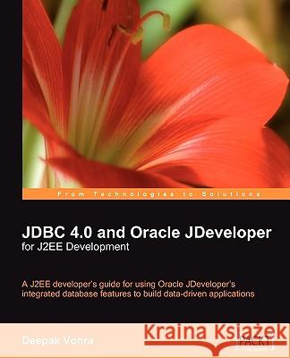 JDBC 4.0 and Oracle Jdeveloper for J2ee Development Vohra, Deepak 9781847194305