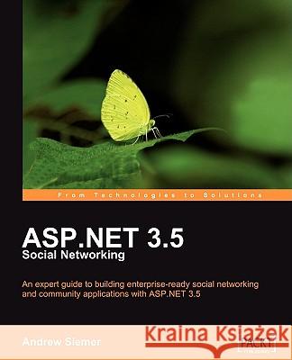 ASP.Net 3.5 Social Networking Siemer, Andrew 9781847194787 Packt Publishing