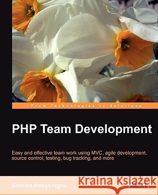 PHP Team Development Samisa Abeysinghe 9781847195067 Packt Publishing