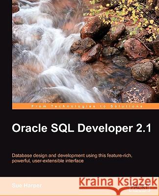Oracle SQL Developer 2.1 Sue Harper 9781847196262 Packt Publishing