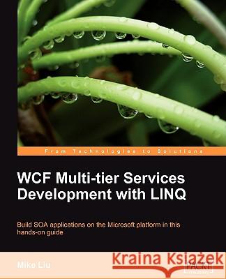 WCF Multi-tier Services Development with LINQ Mike Liu 9781847196620 Packt Publishing