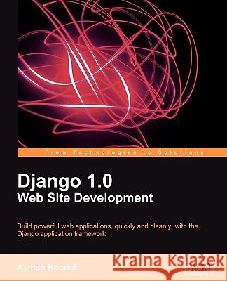 Django 1.0 Website Development Ayman Hourieh 9781847196781 Packt Publishing