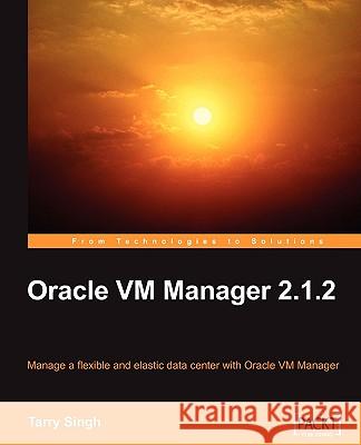 Oracle VM Manager 2.1.2 Tarry Singh 9781847197122 