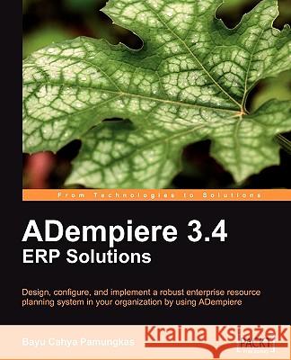 Adempiere 3.4 Erp Solutions Pamungkas, Bayu Cahya 9781847197269 Packt Publishing