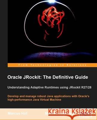 Oracle Jrockit: The Definitive Guide Lagergren, Marcus 9781847198068 Packt Publishing