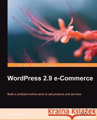 Wordpress 2.9 E-Commerce Bondari, Brian 9781847198501 Packt Publishing