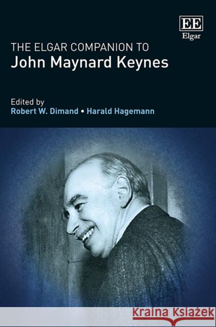The Elgar Companion to John Maynard Keynes Robert W. Dimand, Harald Hagemann 9781847200082