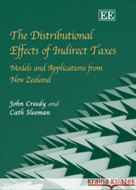 The Distributional Effects of Indirect Taxes: Models and Applications from New Zealand  9781847200426 Edward Elgar Publishing Ltd