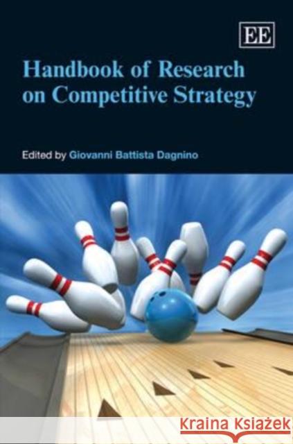 Handbook of Research on Competitive Strategy Giovanni Battista Dagnino   9781847200440