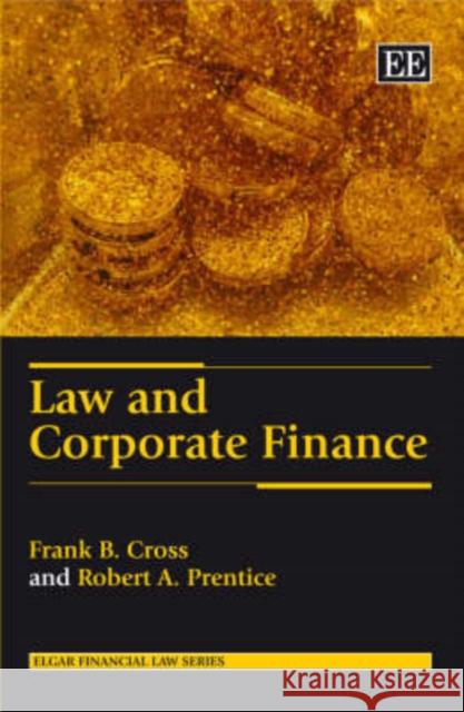 Law and Corporate Finance Frank B. Cross, Robert A. Prentice 9781847201072