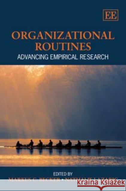 Organizational Routines: Advancing Empirical Research  9781847201942 