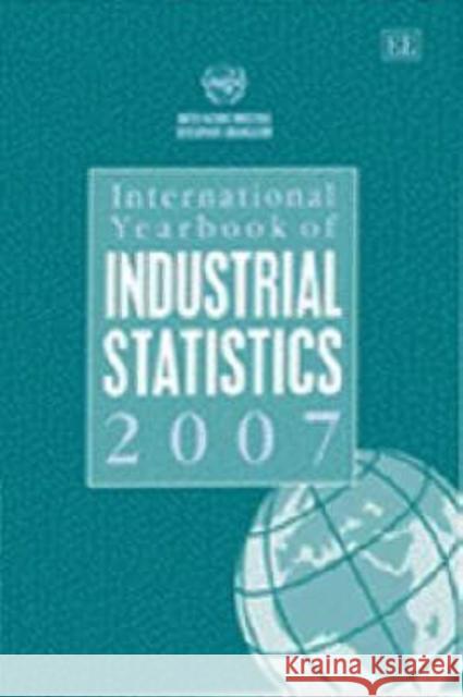 International Yearbook of Industrial Statistics: 2007  9781847202147 Edward Elgar Publishing Ltd
