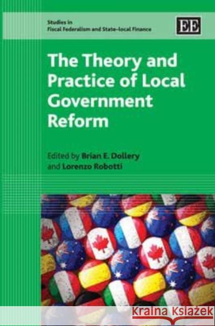 The Theory and Practice of Local Government Reform  9781847202543 Edward Elgar Publishing Ltd