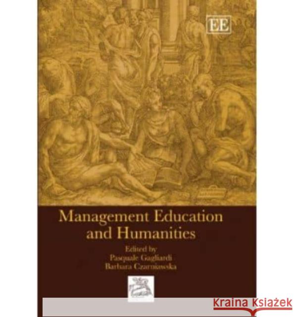 Management Education and Humanities  9781847203212 Edward Elgar Publishing Ltd