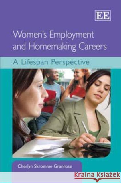 Women's Employment and Homemaking Careers: A Lifespan Perspective  9781847203540 Edward Elgar Publishing Ltd