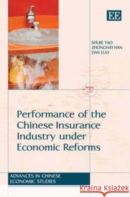 Performance of the Chinese Insurance Industry Under Economic Reforms  9781847203816 Edward Elgar Publishing Ltd