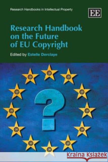 RESEARCH HANDBOOK ON THE FUTURE OF EU COPYRIGHT  9781847203922 EDWARD ELGAR PUBLISHING LTD