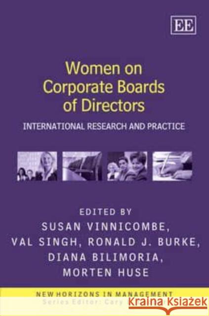 Women on Corporate Boards of Directors: International Research and Practice Susan Vinnicombe Val Singh Ronald J. Burke 9781847204806 Edward Elgar Publishing Ltd