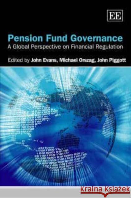 Pension Fund Governance: A Global Perspective on Financial Regulation  9781847204851 Edward Elgar Publishing Ltd