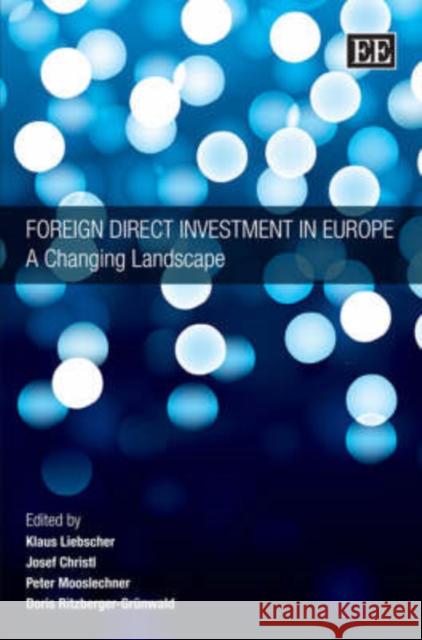 Foreign Direct Investment in Europe: A Changing Landscape  9781847204875 Edward Elgar Publishing Ltd
