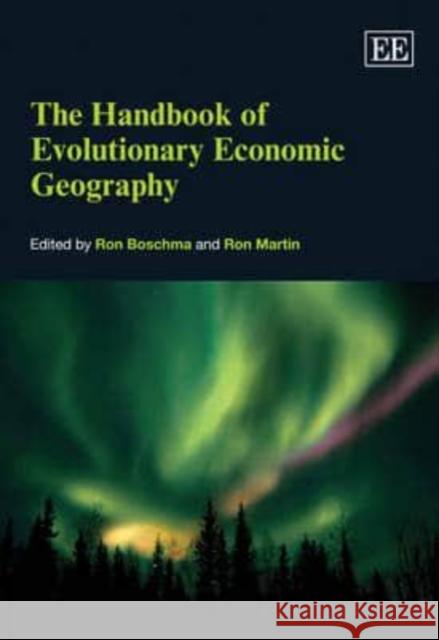 Handbook of Evolutionary Economic Geography   9781847204912 