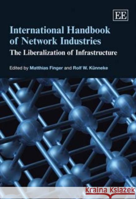 International Handbook of Network Industries: The Liberalization of Infrastructure  9781847206428 Edward Elgar Publishing Ltd