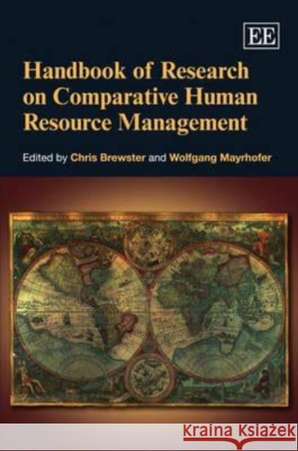 Handbook of Research on Comparative Human Resource Management Chris Brewster Wolfgang Mayrhofer  9781847207265