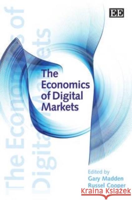 The Economics of Digital Markets  9781847207531 Edward Elgar Publishing Ltd