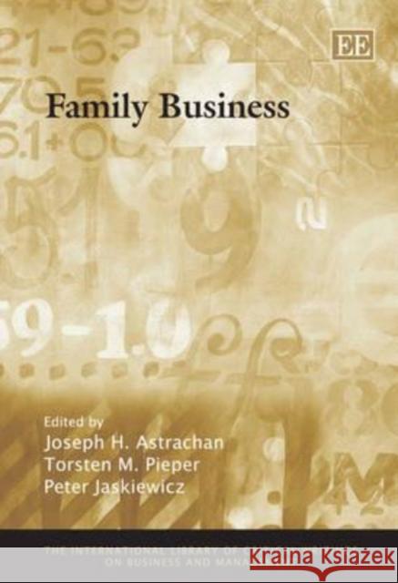 Family Business Joseph H. Astrachan Torsten M. Pieper Peter Jaskiewicz 9781847207630