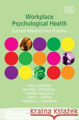 Workplace Psychological Health: Current Research and Practice Paula Brough, Michael O’Driscoll, Thomas Kalliath, Cary Cooper, Steven Poelmans 9781847207654