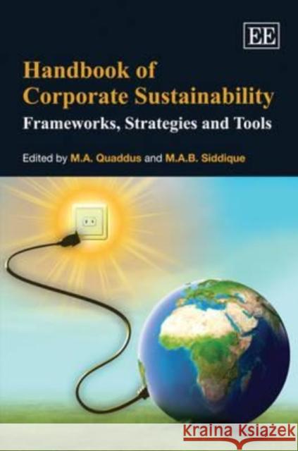 Handbook of Corporate Sustainability: Frameworks, Strategies and Tools  9781847208057 Edward Elgar Publishing Ltd