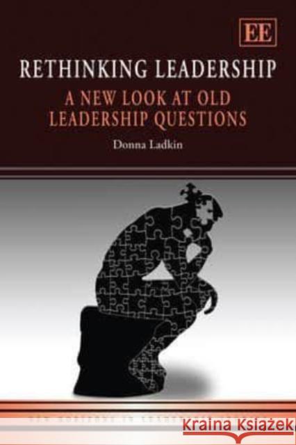 Rethinking Leadership: A New Look at Old Leadership Questions  9781847209351 Edward Elgar Publishing Ltd